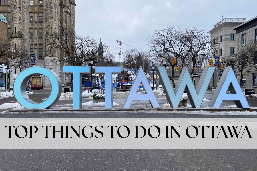 TOP THINGS TO DO IN OTTAWA
