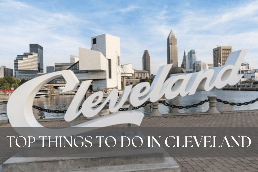 TOP THINGS TO DO IN CLEVELAND