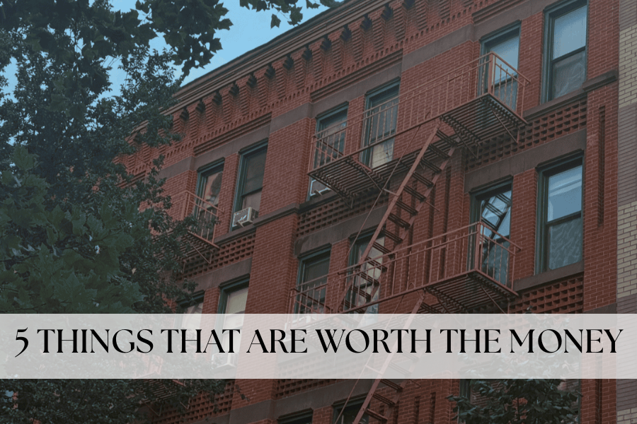 5 THINGS THAT ARE WORTH THE MONEY